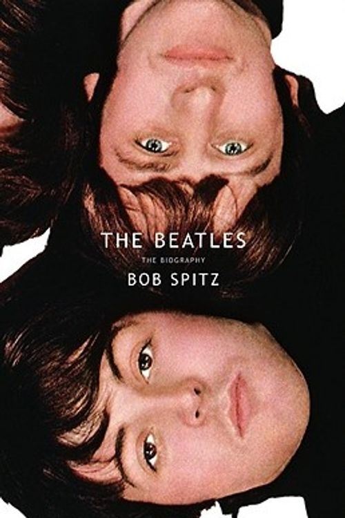 Cover Art for 9780316803526, The Beatles: The Biography by Bob Spitz