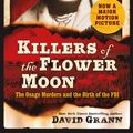 Cover Art for 9781398528482, Killers of the Flower Moon: Adapted for Young Readers: The Osage Murders and the Birth of the FBI by David Grann