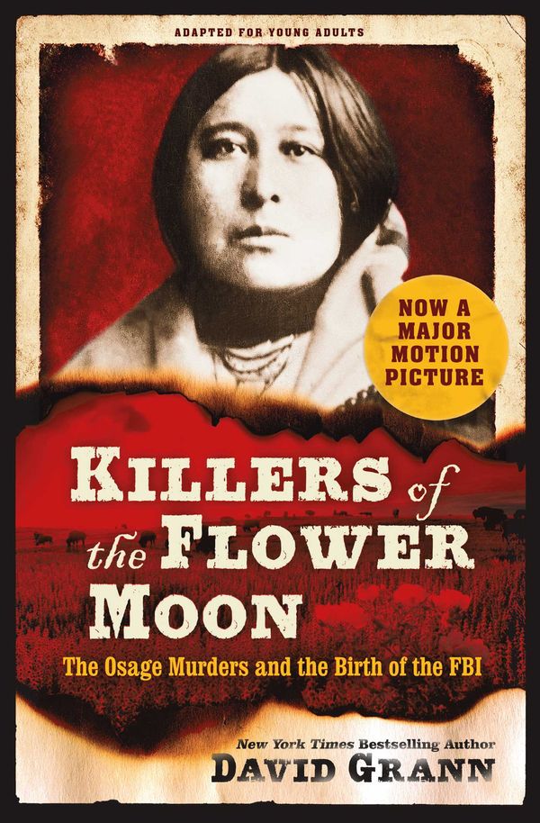 Cover Art for 9781398528482, Killers of the Flower Moon: Adapted for Young Readers: The Osage Murders and the Birth of the FBI by David Grann