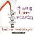 Cover Art for 9781594133008, Chasing Harry Winston by Lauren Weisberger