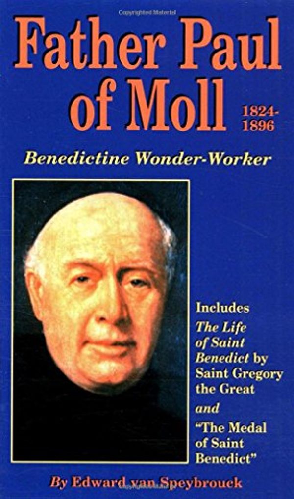 Cover Art for 9780895551221, Father Paul of Moll by Edward Van Speybrouck