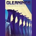 Cover Art for 9781797145891, Gleanings by Neal Shusterman