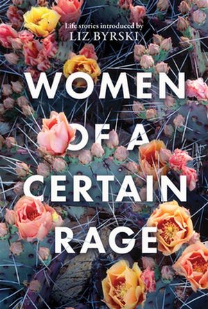 Cover Art for 9781760990060, Women of a Certain Rage by Liz Byrski