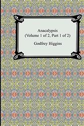 Cover Art for 9781420929911, Anacalypsis (Volume 1 of 2, Part 1 of 2) by Godfrey Higgins