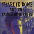 Cover Art for 9780439545297, Charlie Bone and the Castle of Mirrors (Children of the Red King Series 4) Edition: First by Jenny Nimmo