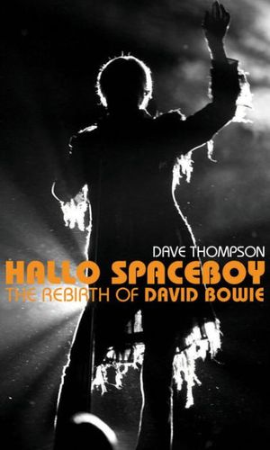 Cover Art for 9781550227338, Hallo Spaceboy: The Rebirth of David Bowie by Dave Thompson