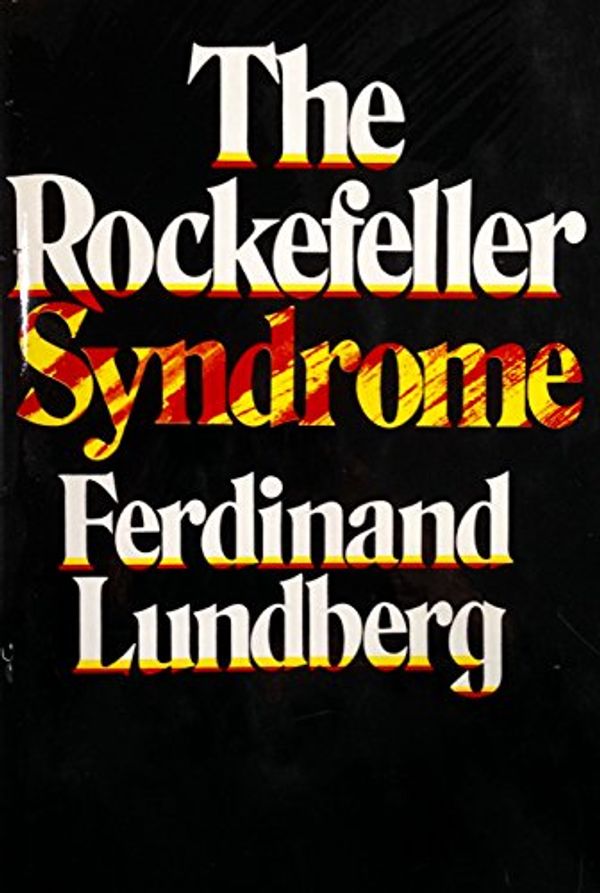 Cover Art for 9780818402159, The Rockefeller Syndrome by Ferdinand Lundberg