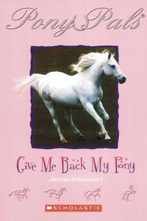 Cover Art for 9781865047447, Give Me Back My Pony by Jeanne Betancourt