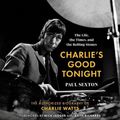 Cover Art for 9798212161336, Charlie's Good Tonight by Paul Sexton
