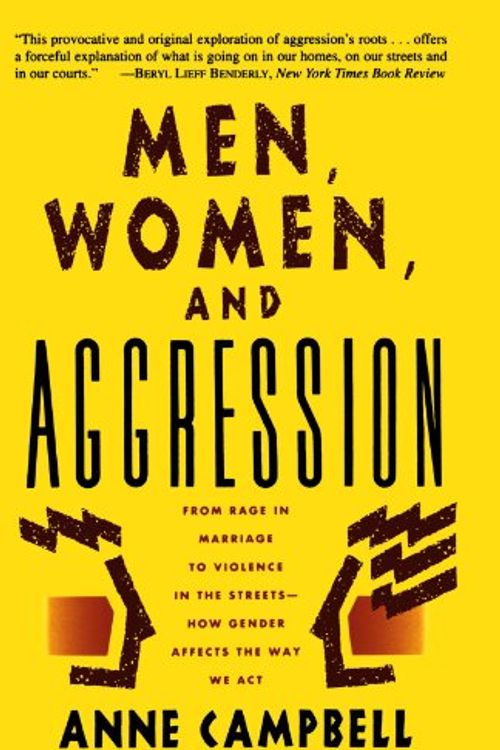 Cover Art for 9780465044504, Men, Women, and Aggression by Anne Campbell