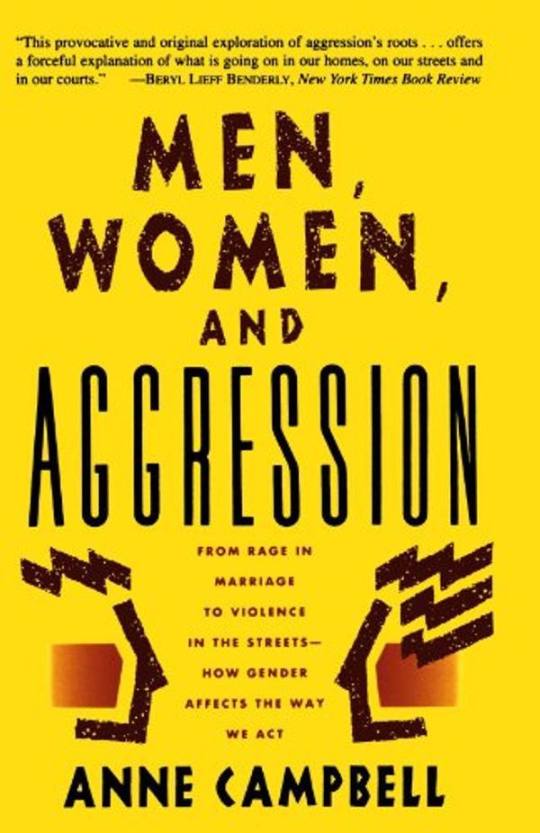 Cover Art for 9780465044504, Men, Women, and Aggression by Anne Campbell