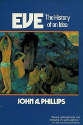 Cover Art for 9780062506702, Eve: The History of an Idea by John A. Phillips