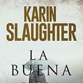 Cover Art for B071JVB78N, La buena hija (Suspense / Thriller) (Spanish Edition) by Karin Slaughter