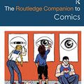 Cover Art for 9780367581534, The Routledge Companion to Comics by Frank Bramlett, Roy T. Cook, Aaron Meskin
