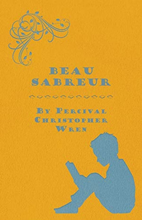 Cover Art for 9781445503301, Beau Sabreur by Percival Wren