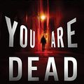 Cover Art for 9781250065711, You Are Dead (Detective Superintendent Roy Grace) by Peter James