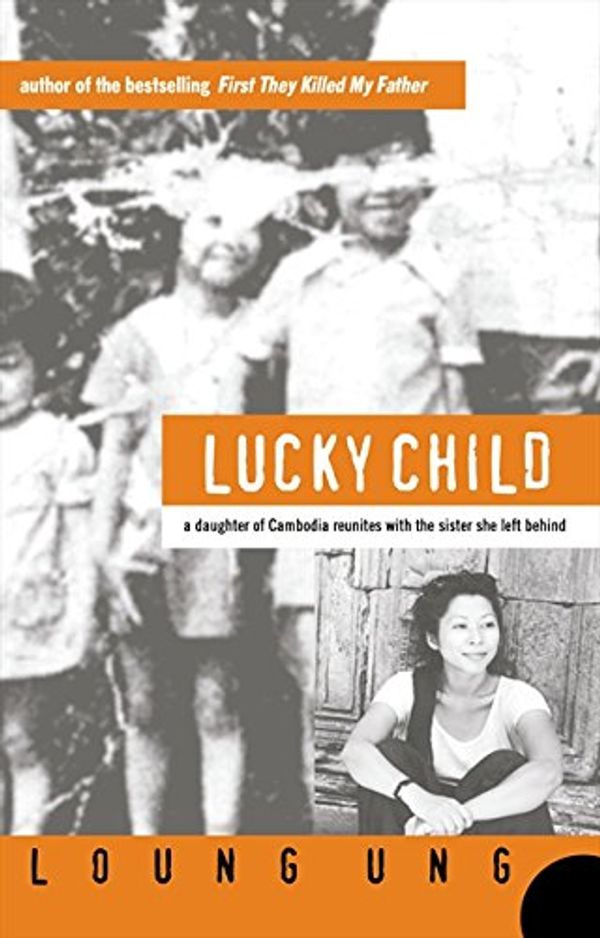 Cover Art for 9780732283483, Lucky Child by Loung Ung