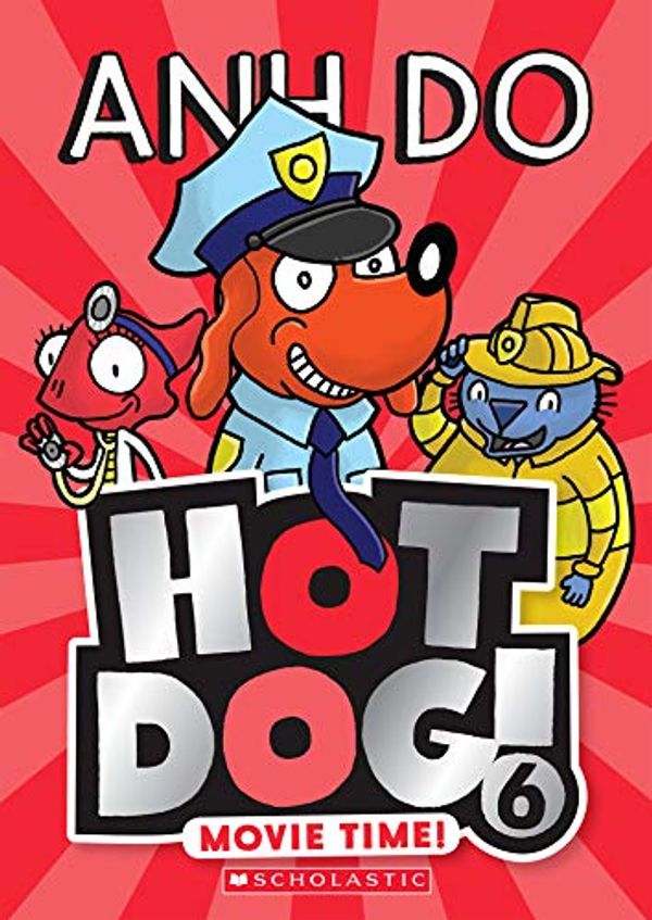 Cover Art for B07RC3ZG77, Movie Time! (Hotdog Book 6) by Anh Do, Dan McGuiness