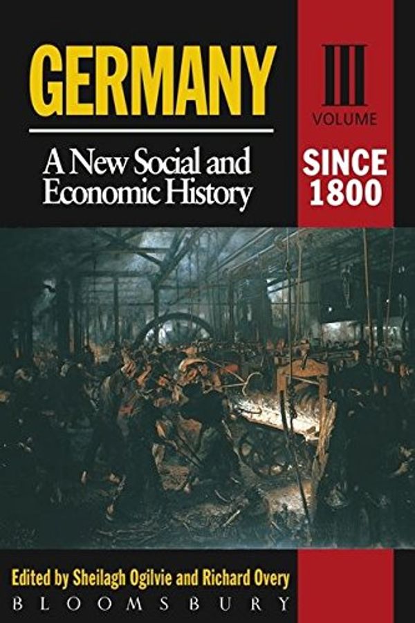 Cover Art for 9780340652152, Germany: A New Social And Economic History Since 1800 vol 3 by Ogilvie And, Sheilagh, Richard Overy