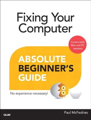 Cover Art for 9780133408133, Fixing Your Computer Absolute Beginner's Guide by Paul McFedries