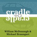 Cover Art for 9781400177615, Cradle to Cradle by Michael Braungart, William McDonough