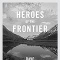 Cover Art for 9781524711047, Heroes of the Frontier by Dave Eggers