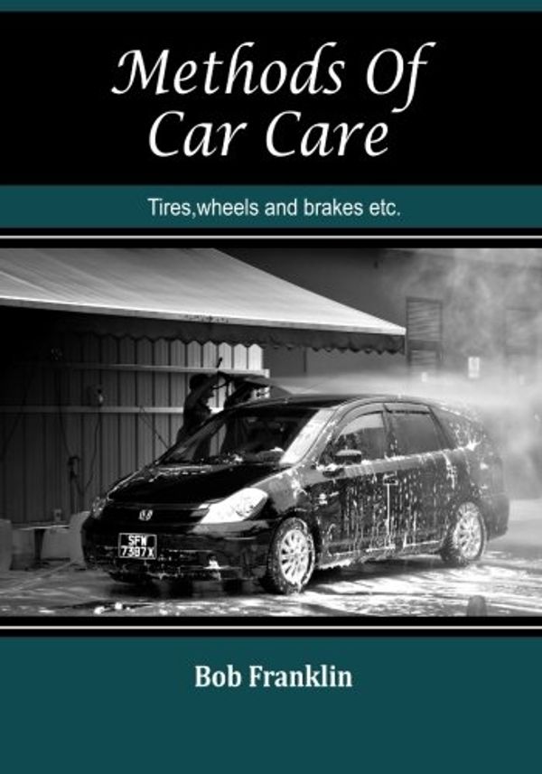Cover Art for 9781506012957, Methods Of Car Care: Tires,wheels and brakes etc. by Bob Franklin