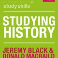 Cover Art for 9781137478597, Studying History 4ePalgrave Study Skills by Jeremy Black