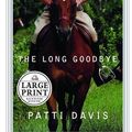 Cover Art for 9780375434778, The Long Goodbye by Patti Davis