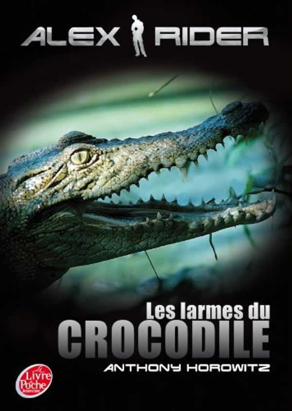 Cover Art for 9782013229739, Alex Rider - Tome 8 Les Larmes Du Crocodile by Anthony Horowitz