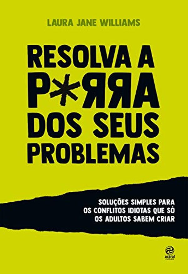 Cover Art for B07N14SV58, Resolva a porra dos seus problemas (Portuguese Edition) by Laura Jane Williams