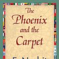 Cover Art for 9781421840444, The Phoenix and the Carpet by E. Nesbit, 1stWorld Library