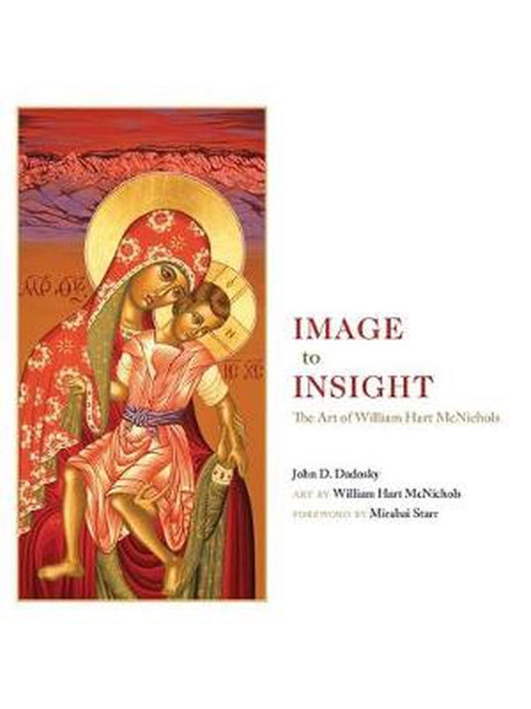 Cover Art for 9780826359131, Image to Insight: The Art of William Hart McNichols by John D. Dadosky