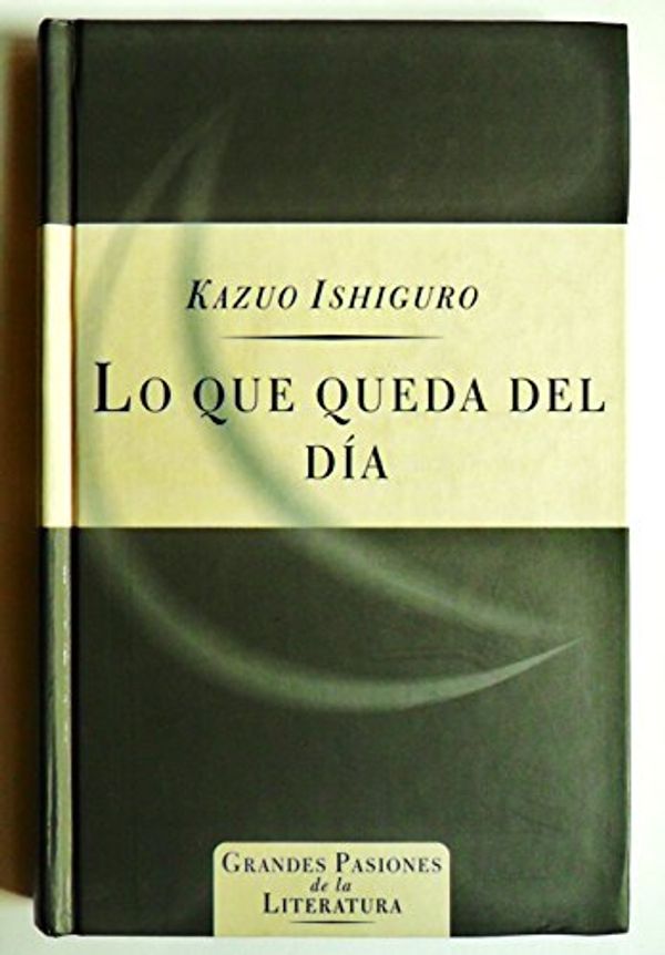 Cover Art for 9788440221254, Lo Que Queda Del Día by Kazuo Ishiguro