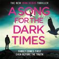 Cover Art for 9781409177005, A Song for the Dark Times by Ian Rankin
