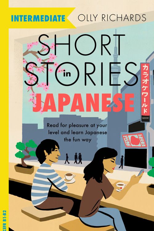 Cover Art for 9781529377163, Short Stories in Japanese for Intermediate Learners: Read for pleasure at your level, expand your vocabulary and learn Japanese the fun way! by Olly Richards