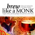 Cover Art for 9780984075638, Brew Like a Monk by Stan Hieronymus