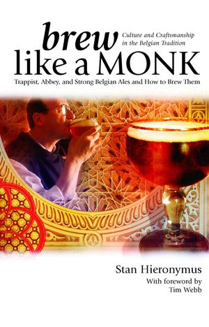 Cover Art for 9780984075638, Brew Like a Monk by Stan Hieronymus