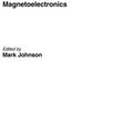 Cover Art for 9780080473253, Magnetoelectronics by Mark Johnson
