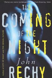 Cover Art for 9780802137425, The Coming of the Night by John Rechy