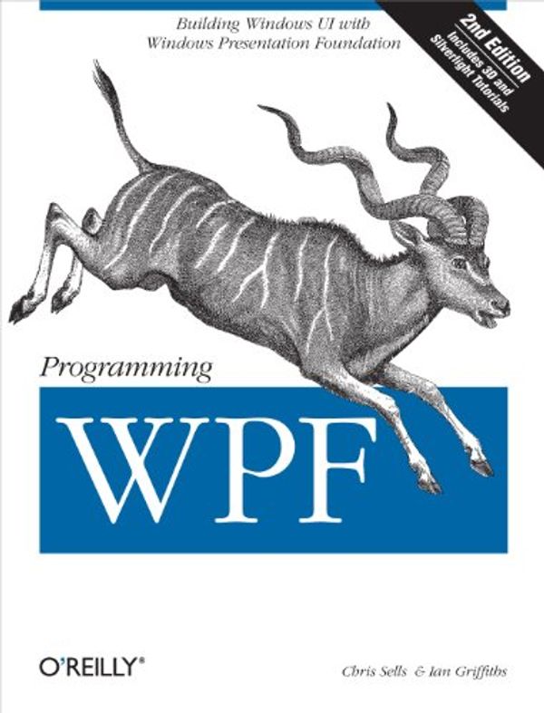 Cover Art for B0043D2EP4, Programming WPF: Building Windows UI with Windows Presentation Foundation by Chris Sells