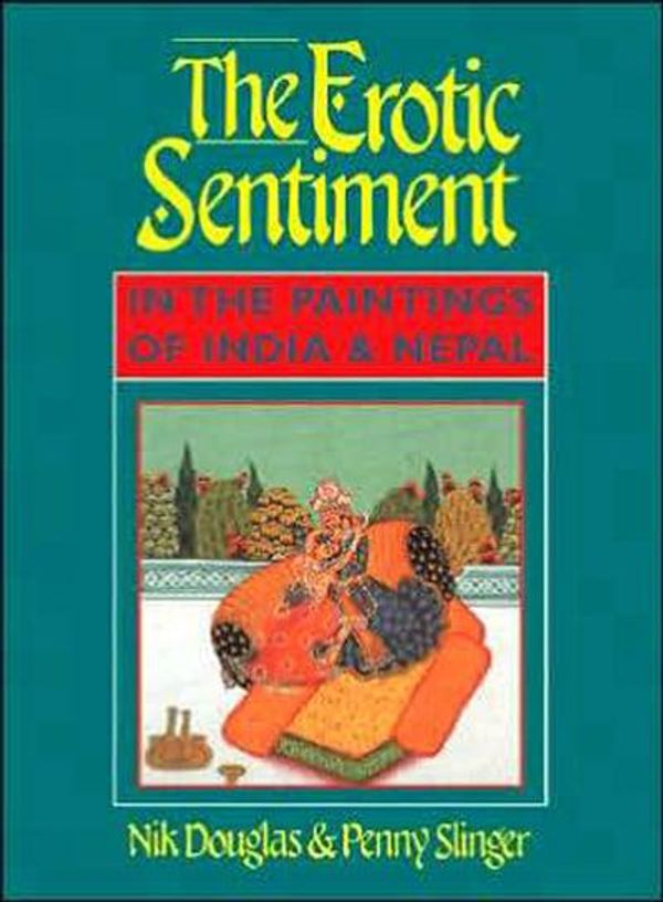 Cover Art for 9780892816859, Erotic Sentiment: In the Paintings of India and Nepal by Nik Douglas