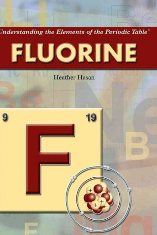 Cover Art for 9781404210059, Fluorine (Understanding the Elements of the Periodic Table: Set 3) by Heather Hasan