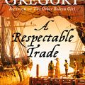 Cover Art for 9780007378432, A Respectable Trade by Philippa Gregory