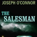 Cover Art for B004J4VZ2U, The Salesman by Joseph O'Connor