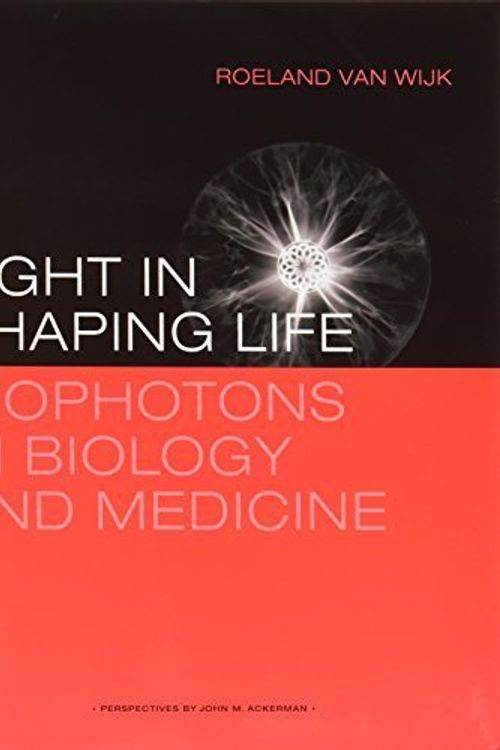 Cover Art for B01FKTRYU4, Light in Shaping Life: Biophotons in Biology and Medicine (1800-05-04) by Roeland Van Wijk