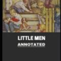 Cover Art for 9798581360453, Little Men (Little Women Trilogy #2) Annotated by Louisa May Alcott