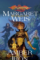 Cover Art for 9780786940868, Amber & Iron by Margaret Weis
