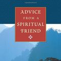 Cover Art for 9780861711932, Advice from a Spiritual Friend by Geshe Rabten