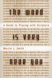Cover Art for 9780936384818, The Word is Very Near You by Martin L. Smith